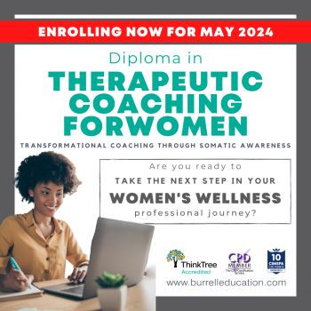 Enrolling Now for May 2024 Cohort of Diploma in Therapeutic Coaching For Women
